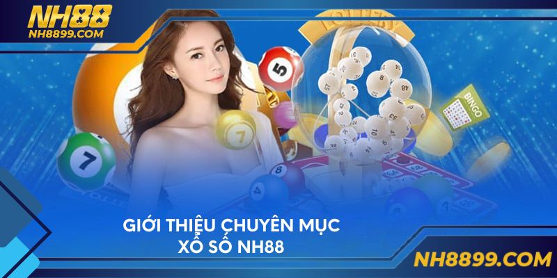 Giới thiệu chuyên mục xổ số NH88