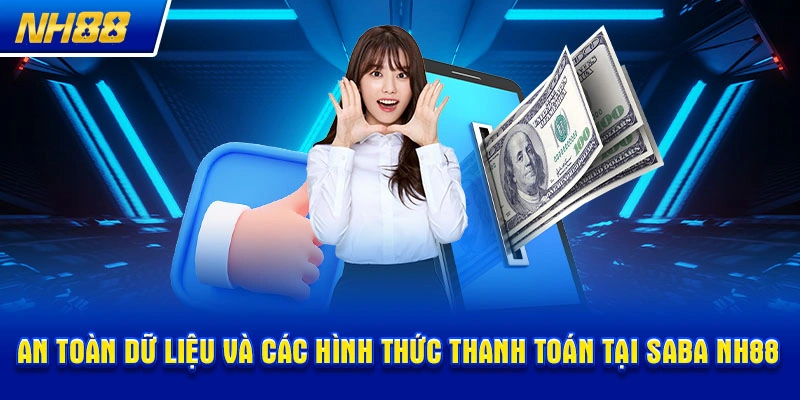 An toàn dữ liệu và các hình thức thanh toán tại SABA NH88